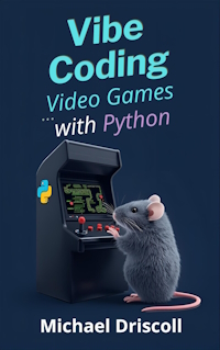 Vibe Coding Video Games with Python